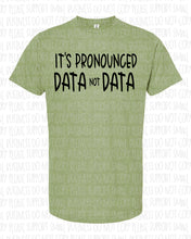 Load image into Gallery viewer, It&#39;s pronounced data tee
