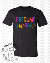 Load image into Gallery viewer, Presume Competence Tee
