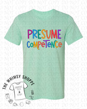 Load image into Gallery viewer, Presume Competence Tee
